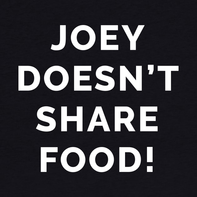 Joey Doesn't Share Food! by WeirdStuff